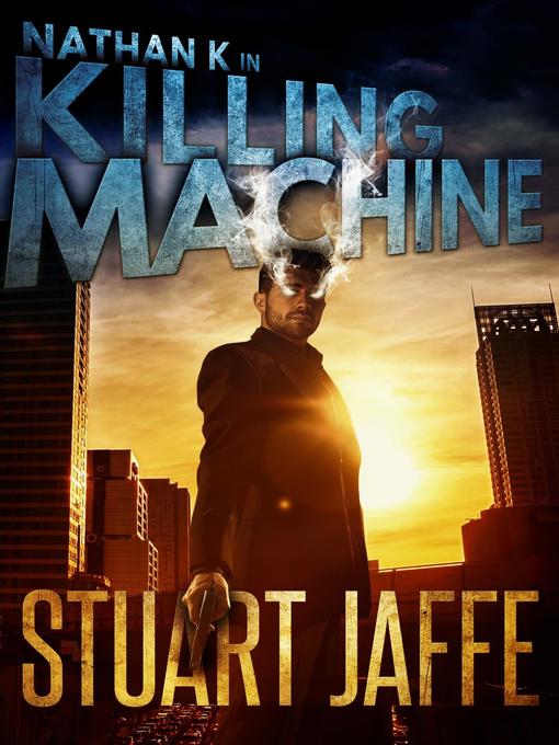 Title details for Killing Machine by Stuart Jaffe - Available